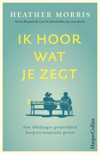 Ik hoor wat je zegt - Heather Morris - ebook