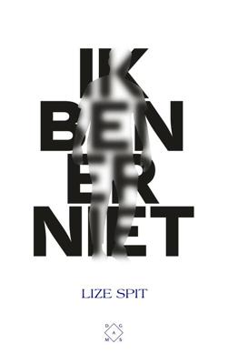 Ik ben er niet - Lize Spit - eBook (9789493168909)