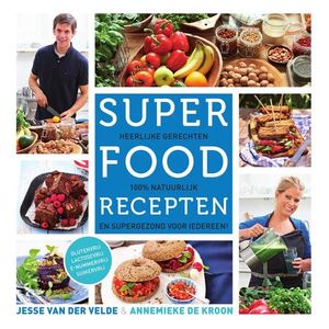 Superfood recepten - Jesse van der Velde, Annemieke de Kroon - ebook