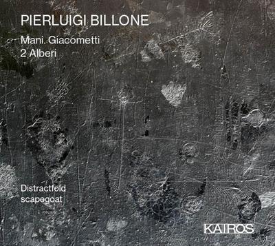 Pierluigi Billone: Mani. Giacometti - CD (9120040732257)