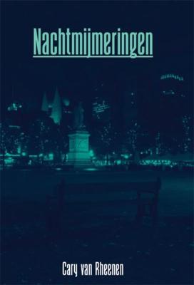 Nachtmijmeringen - Cary van Rheenen - Paperback (9789087598822) Nachtmijmeringen - Cary van Rheenen - Paperback (9789087598822)