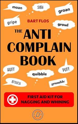 The Anti-Complain Book (English Edition)