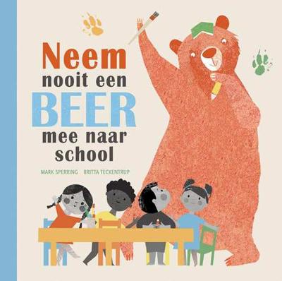 Neem nooit een beer mee naar school - Mark Sperring - Hardcover (9789048316052)