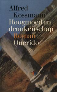 Hoogmoed en dronkenschap - Alfred Kossmann - ebook