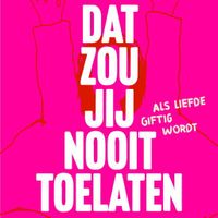 Dat zou jij nooit toelaten - thumbnail