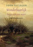 Wonderbaarlijk buigt zich over water - Toon Tellegen - Paperback (9789021403564)