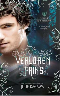 The Iron Fey - Call of the Forgotten 1 - De verloren prins - Julie Kagawa - Paperback (9789402706703) The Iron Fey - Call of the Forgotten 1 - De verloren prins - Julie Kagawa - Paperback (9789402706703)