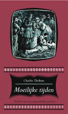 Charles Dickens Moeilijke tijden Charles Dickens Moeilijke tijden