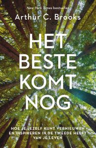 Het beste komt nog - Arthur Brooks - ebook