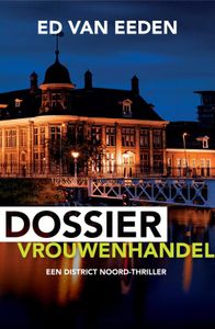 Dossier Vrouwenhandel - Ed van Eeden - ebook