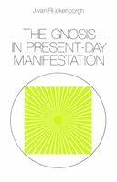 The Gnosis in Present-day Manifestation - J. van Rijckenborgh - ebook