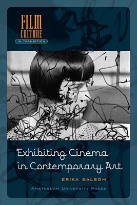 Exhibiting cinema in contemporary art - Erika Balsom - eBook (9789048517763) Exhibiting cinema in contemporary art - Erika Balsom - eBook (9789048517763)