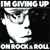 I'm Giving Up On Rock &.. - LP (0616892285441)