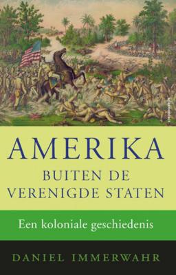 Daniel  Immerwahr Amerika buiten de Verenigde Staten