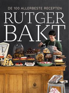 Rutger bakt de 100 allerbeste recepten - Rutger van den Broek - ebook