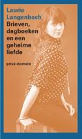 Brieven, dagboeken en een geheime liefde - Laurie Langenbach - Paperback (9789029511827)