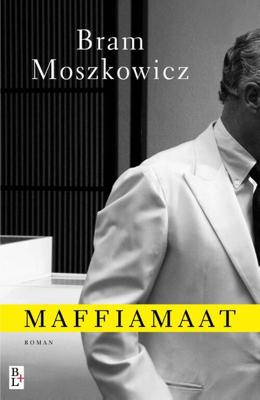 Maffiamaat - Bram Moszkowicz - eBook (9789461561848)