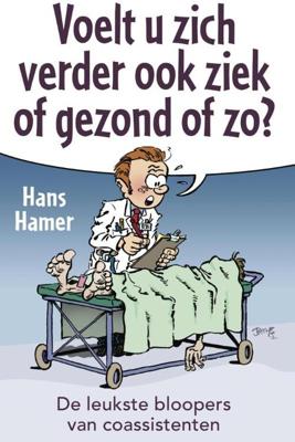 Voelt u zich verder ook ziek of gezond ofzo? - Hans Hamer - eBook (9789045316840) Voelt u zich verder ook ziek of gezond ofzo? - Hans Hamer - eBook (9789045316840)