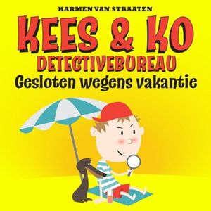 Kees & Ko detectivebureau: Gesloten wegens vakantie