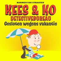 Kees &amp; Ko detectivebureau: Gesloten wegens vakantie - thumbnail