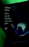Kiev op de bodem van een glas - Tobias Wals - ebook