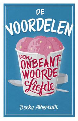 De voordelen van onbeantwoorde liefde - Becky Albertalli - eBook (9789463490122)
