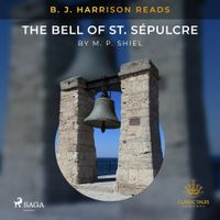 B.J. Harrison Reads The Bell of St. Sépulcre - thumbnail