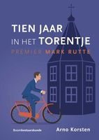 Tien jaar in het Torentje - Arno Korsten - ebook