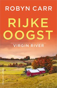 Rijke oogst - Robyn Carr - ebook