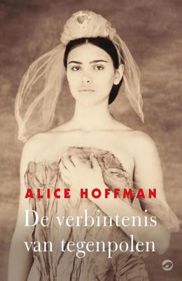 De verbintenis van tegenpolen - Alice Hoffman - eBook (9789492086570)