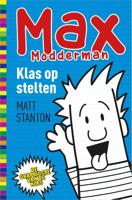 Max Modderman 1 - Klas op stelten - Matt Stanton - Hardcover (9789402703696)
