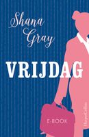 Vrijdag - Shana Gray - ebook