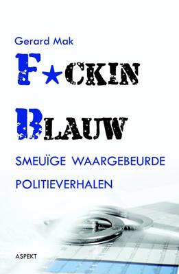 F*cking blauw - Gerard Mak - ebook