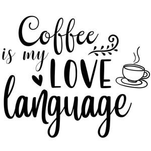 Coffee is my love language - Muurstickers