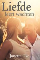 Liefde leert wachten - Janette Oke - ebook