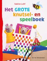 Het grote knutsel- en speelboek - Sabine Lohf - eBook (9789051168112)