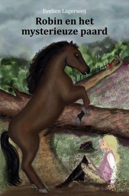 Robin en het mysterieuze paard - Evelien Lagerweij - Paperback (9789402188271) Robin en het mysterieuze paard - Evelien Lagerweij - Paperback (9789402188271)