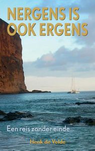 Een reis zonder einde - Nergens is ook ergens - Henk de Velde - ebook