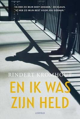 En ik was zijn held - Rindert Kromhout - eBook (9789025876135) En ik was zijn held - Rindert Kromhout - eBook (9789025876135)