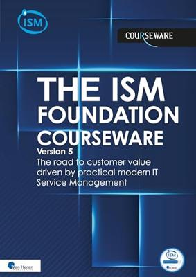 ISM 5 Foundation Courseware – English: The practical basis for modern IT service management and customer satisfaction (English Edition)