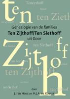 Genealogie van de families Ten Zijthoff/Ten Siethoff uit Goor - J. ten Hove, M.J.A. de Koster - Hardcover (9789087042295)