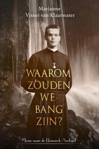 Waarom zouden we bang zijn? - Marianne Visser-van Klaarwater - ebook