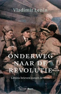 Onderweg naar de revolutie - Vladimir Lenin - ebook