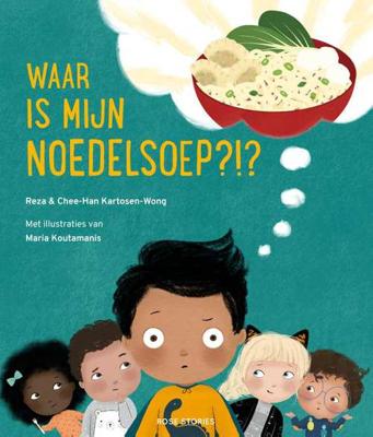 Waar is mijn noedelsoep?!? - Chee-Han, Reza Kartosen-Wong - Hardcover (9789082834390)