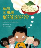 Waar is mijn noedelsoep?!? - Chee-Han, Reza Kartosen-Wong - Hardcover (9789082834390)