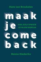Maak je comeback - Benno Diederiks, Hans van Breukelen - Paperback (9789492528346)