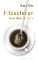 Filosoferen, hoe doe je dat - Gary Cox - ebook