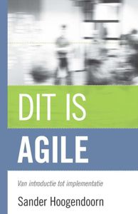 Dit is agile - Sander Hoogendoorn - ebook