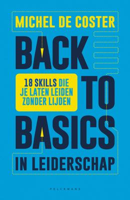 Back to basics in leiderschap Back to basics in leiderschap