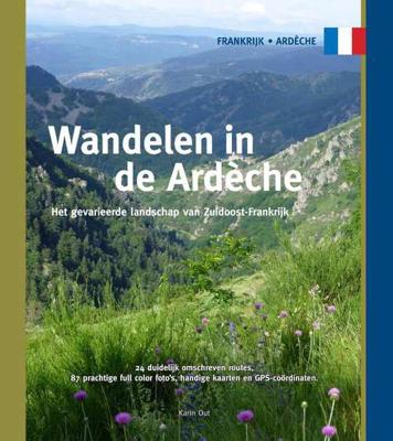 Wandelen in de Ardèche - Karin Out - Paperback (9789078194279) Wandelen in de Ardèche - Karin Out - Paperback (9789078194279)